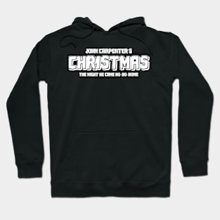 John carpenter's Christmas The night he came ho-ho-home Hoodie